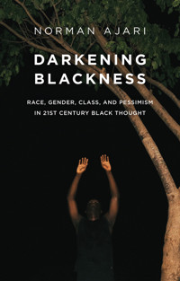 Darkening Blackness - Norman Ajari - E-Book