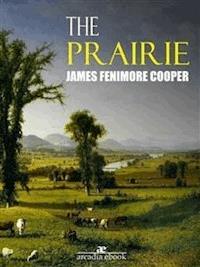 The Prairie - James Fenimore Cooper - E-Book