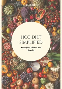HCG Diet Simplified - Adam Held - E-Book