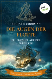 Die Augen der Flotte - Feuertaufe auf der Fregatte Cyclops - Richard Woodman - E-Book