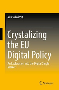 Crystalizing the EU Digital Policy - Mirela Mărcuț - E-Book