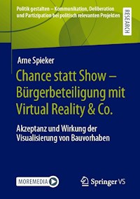 Chance statt Show – Bürgerbeteiligung mit Virtual Reality & Co. - Arne Spieker - E-Book
