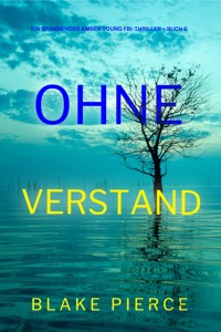 Ohne Verstand (Ein spannender Amber Young FBI-Thriller – Buch 6) - Blake Pierce - E-Book