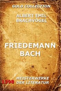 Friedemann Bach - Albert Emil Brachvogel - E-Book