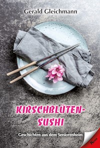 Kirschblüten Sushi - Gerald Gleichmann - E-Book