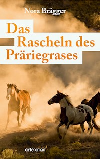 Das Rascheln des Präriegrases - Nora-Lena Brägger - E-Book