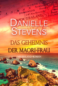 Das Geheimnis der Maori-Frau - DANIELLE STEVENS - E-Book
