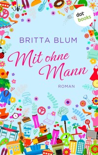 Mit ohne Mann - Britta Blum - E-Book