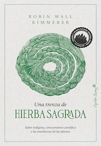 Una trenza de hierba sagrada - Robin Wall Kimmerer - E-Book