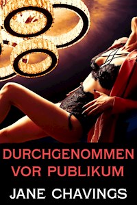 Durchgenommen vor Publikum - Jane Chavings - E-Book