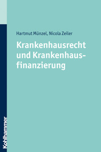 Krankenhausrecht und Krankenhausfinanzierung - Hartmut Münzel - E-Book