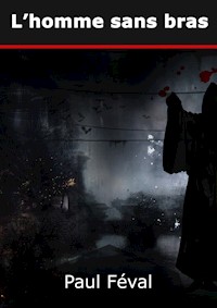 L'homme sans bras - Paul Féval - E-Book