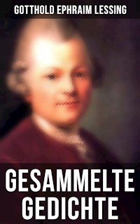Gesammelte Gedichte - Gotthold Ephraim Lessing - E-Book