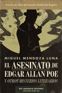 El asesinato de Edgar Allan Poe - Miguel Mendoza Luna - E-Book