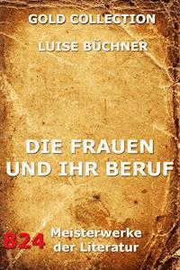 Die Frauen und ihr Beruf - Luise Büchner - E-Book