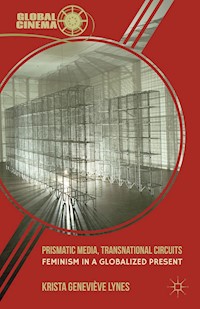 Prismatic Media, Transnational Circuits - K. Lynes - E-Book