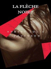 La Flèche Noire - Robert Louis Stevenson - E-Book