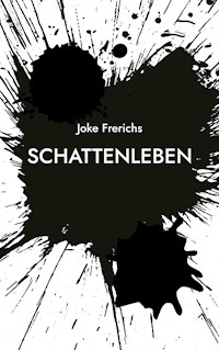 Schattenleben - Joke Frerichs - E-Book
