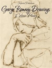 George Romney: Drawings Colour Plates - Maria Peitcheva - E-Book