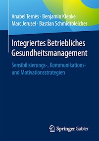 Integriertes Betriebliches Gesundheitsmanagement - Anabel Ternès - E-Book