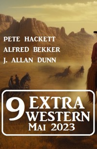 9 Extra Western Mai 2023 - Alfred Bekker - E-Book