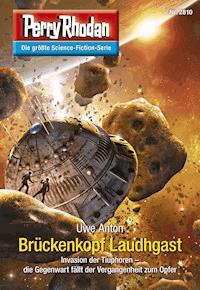 Perry Rhodan 2810: Brückenkopf Laudhgast - Uwe Anton - E-Book + Hörbuch