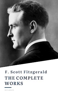 The Complete Works of F. Scott Fitzgerald - F.Scott Fitzgerald - E-Book