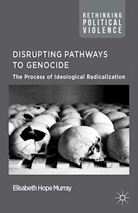 Disrupting Pathways to Genocide - E. Murray - E-Book
