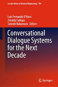 Conversational Dialogue Systems for the Next Decade -  - E-Book