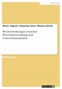 Wechselwirkungen zwischen Personalentwicklung und Unternehmenskultur - Dieter Tippelt - E-Book