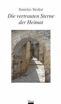 Die vertrauten Sterne der Heimat - Stanislav Struhar - E-Book