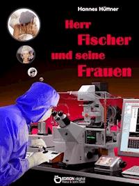 Herr Fischer und seine Frauen - Hannes Hüttner - E-Book