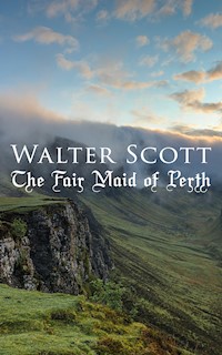 The Fair Maid of Perth - Walter Scott - E-Book