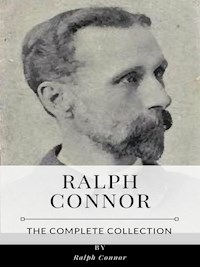 Ralph Connor – The Complete Collection - Ralph Connor - E-Book