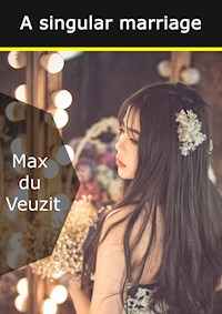 A singular marriage - Max du Veuzit - E-Book