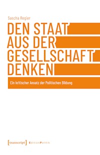 Den Staat aus der Gesellschaft denken - Sascha Regier - kostenlos E-Book