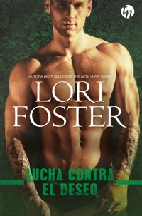 Lucha contra el deseo - Lori Foster - E-Book