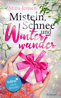 Misteln, Schnee und Winterwunder - Stina Jensen - E-Book