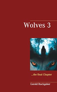 Wolves 3 - Gerold Ruckgaber - E-Book