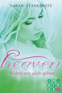 Heaven 2: Wohin wir auch gehen - Sarah Stankewitz - E-Book