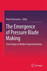 The Emergence of Pressure Blade Making -  - E-Book