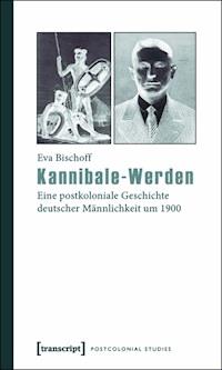 Kannibale-Werden - Eva Bischoff - E-Book