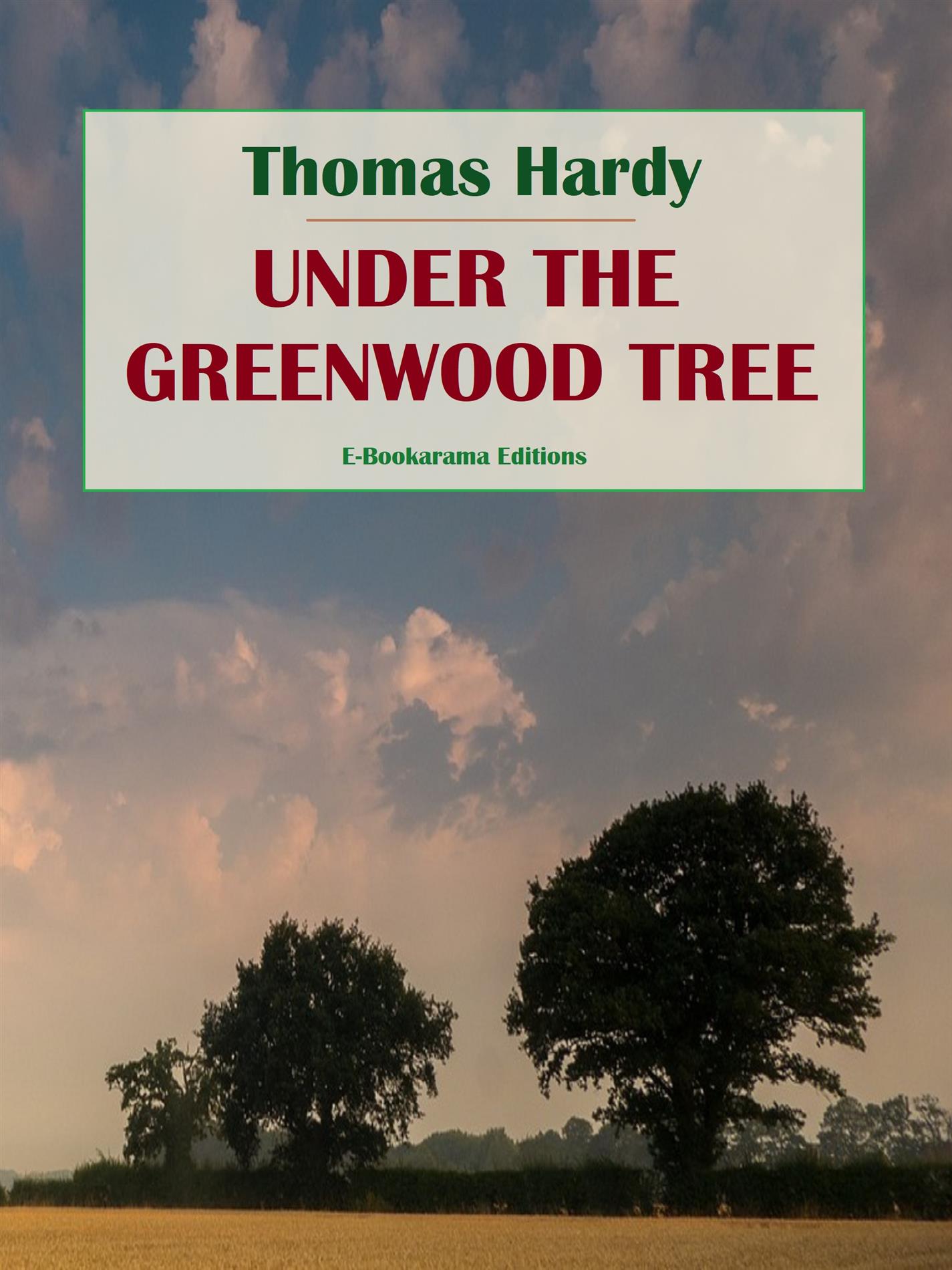 Under the Greenwood Tree - Thomas Hardy. - E-Book