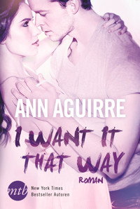 I Want It That Way - Ann Aguirre - E-Book