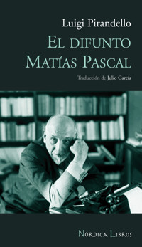 El difunto Matías Pascal - Luigi Pirandello - E-Book