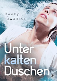 Unter kalten Duschen - Swany Swanson - E-Book