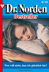 Wer will nicht, dass ich glücklich bin? - Patricia Vandenberg - E-Book