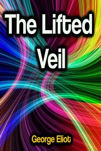 The Lifted Veil - George Eliot - E-Book