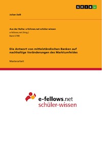 Die Antwort von mittelständischen Banken auf nachhaltige Veränderungen des Marktumfeldes - Julian Zeiß - E-Book