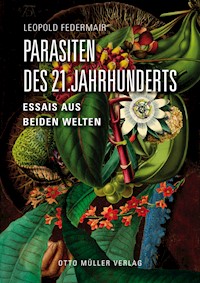 Parasiten des 21. Jahrhunderts - Leopold Federmair - E-Book
